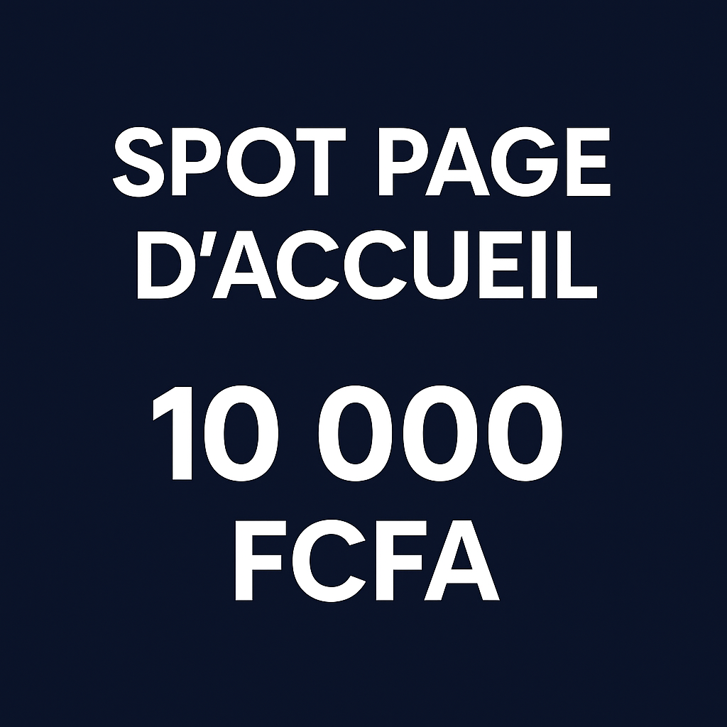 Spot Page d’Accueil – 10 000 FCFA